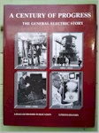 A Century of Progress - The General Electric Story