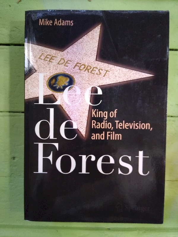 Lee deForest - King of Radio, Television, and Film